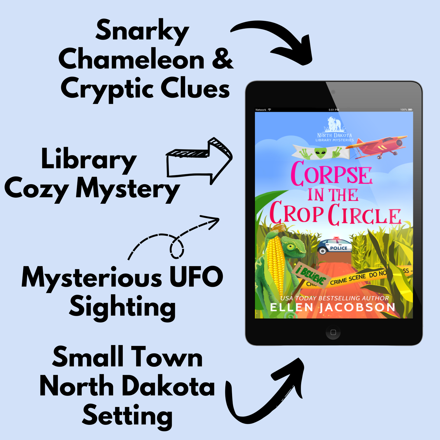 Promotional graphic for the book 'Corpse in the Crop Circle' by Ellen Jacobson, showing a tablet with the book cover on a light blue background and text highlighting features like 'Snarky Chameleon & Cryptic Clues', 'Library Cozy Mystery', 'Mysterious UFO Sighting', and 'Small Town North Dakota Setting'.